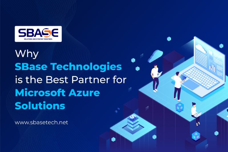  Why SBase Technologies is the Best Partner for Microsoft Azure Solutions 