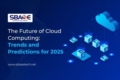 The Future of Cloud Computing: Trends and Predictions for 2025