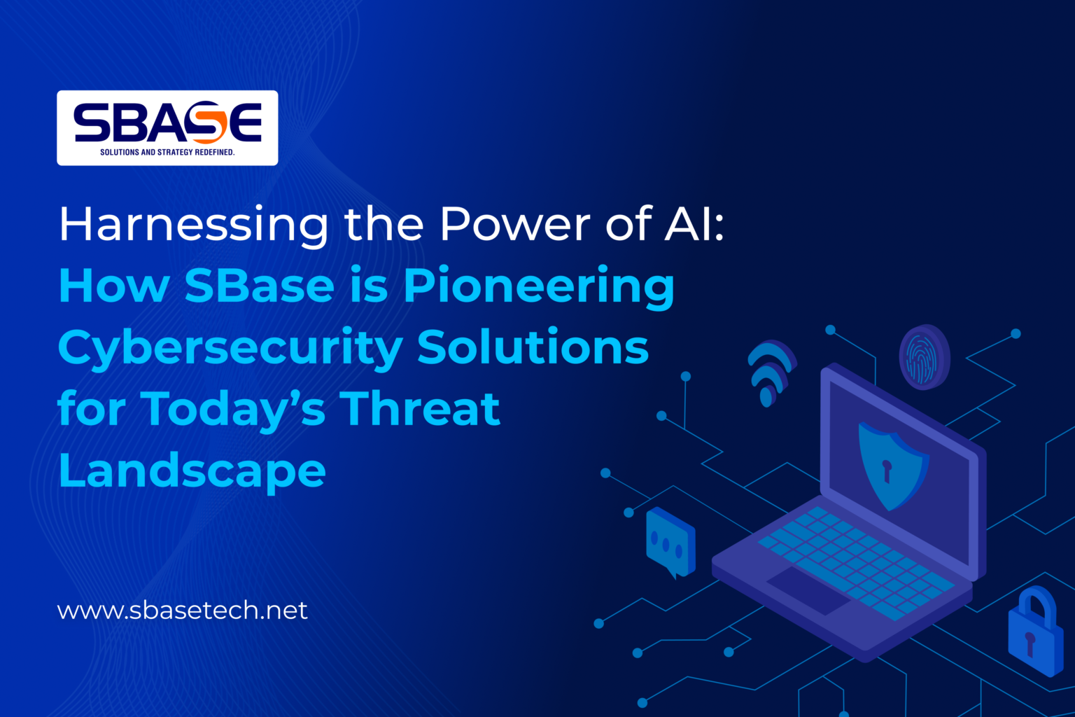 Harnessing the Power of AI: How SBase is Pioneering Cybersecurity Solutions for Today’s Threat Landscape