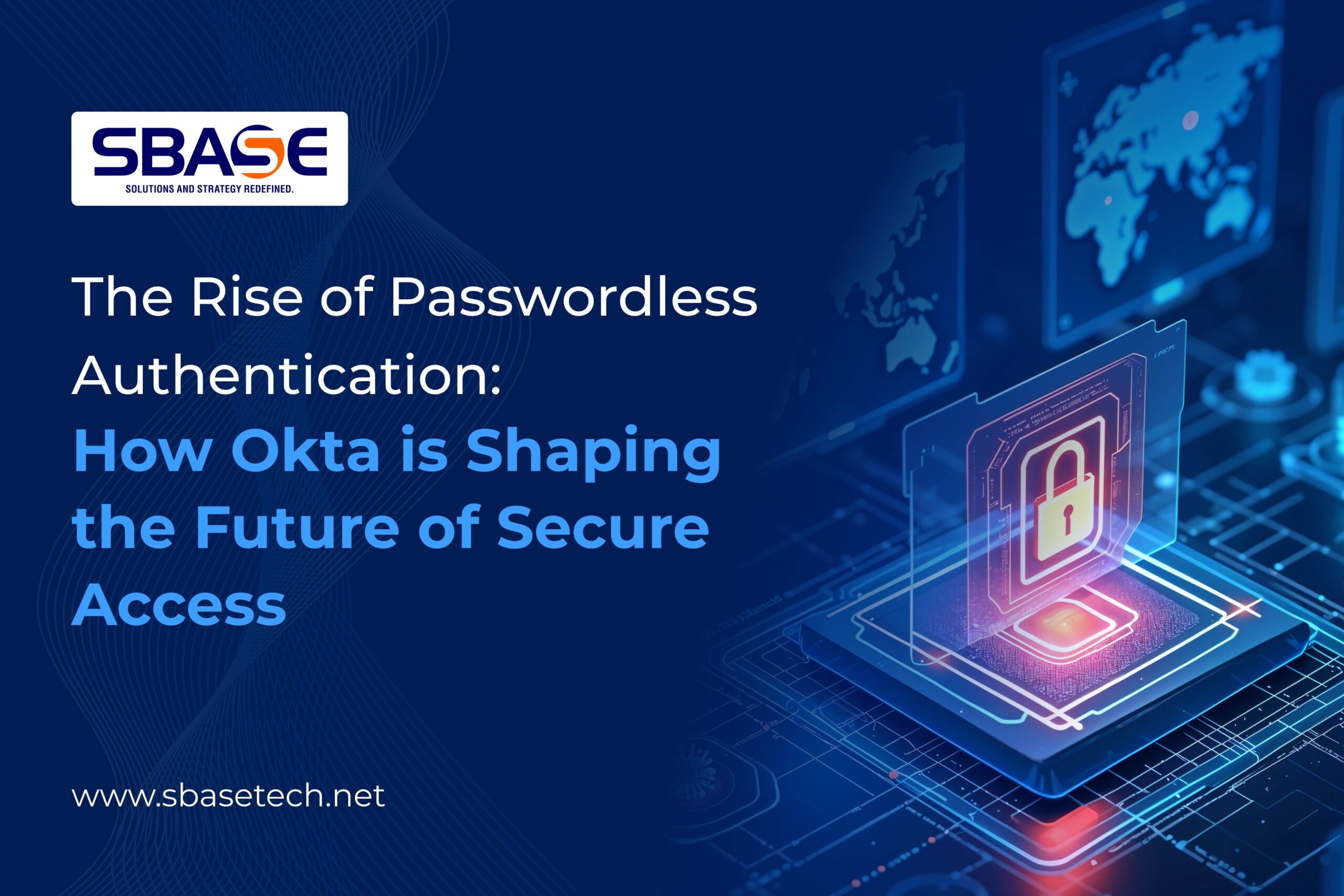 The Rise of Passwordless Authentication: How Okta is Shaping the Future of Secure Access