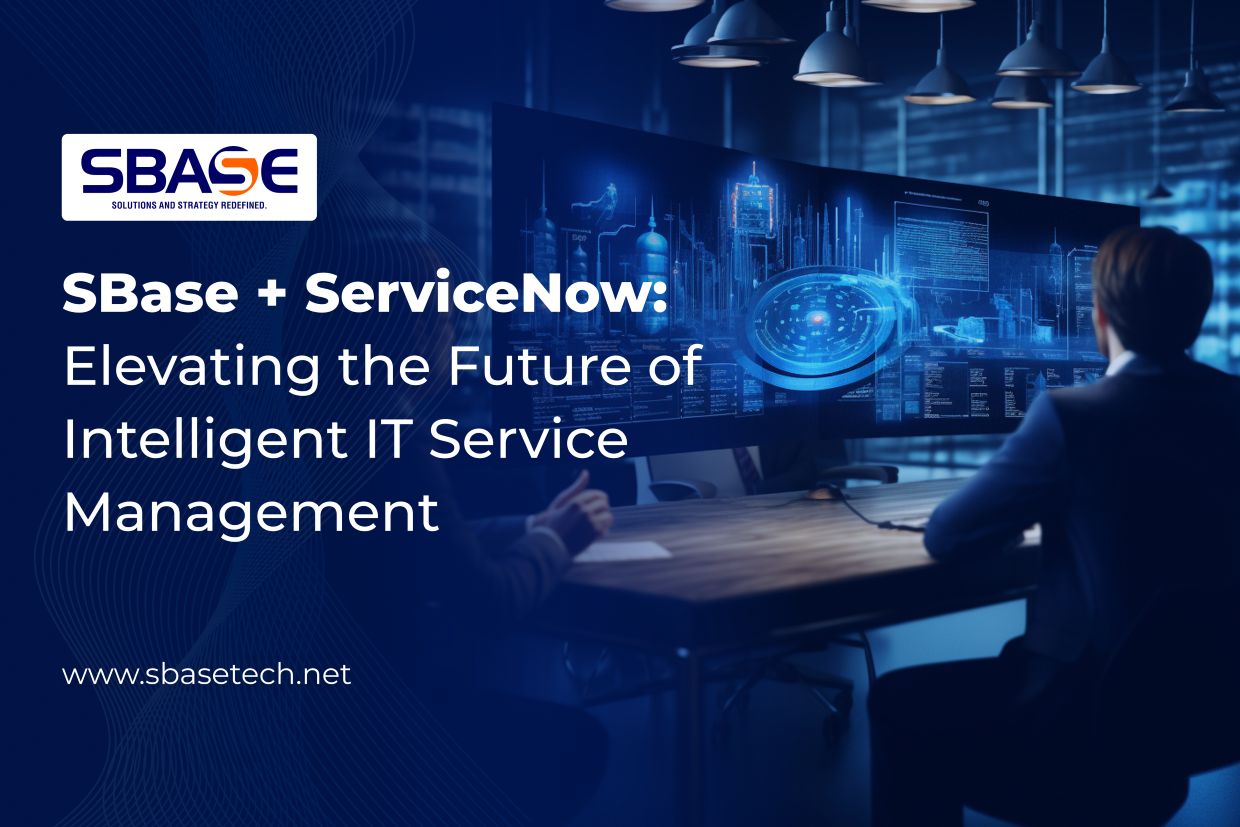 SBase + ServiceNow: Elevating the Future of Intelligent IT Service Management
